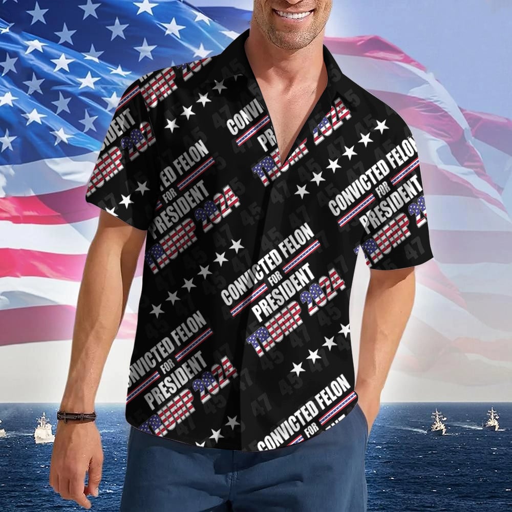 Convicted Felon For President Trump 2024 Hawaiian Shirt Vote For Trump Patriotic Button Up