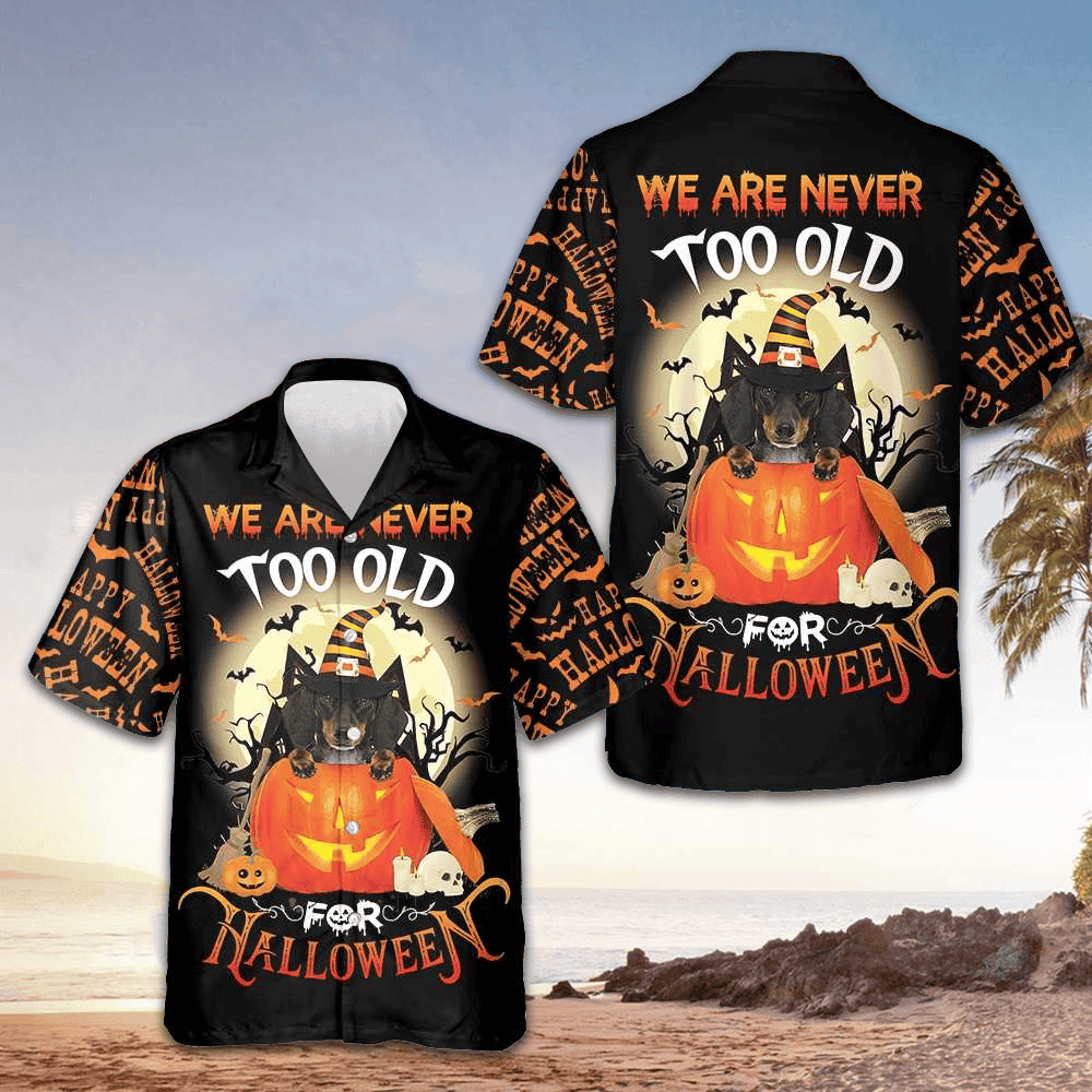 Dachshund We Are Never Too Old For Halloween Hawaiian Shirt Dog Lover Short Sleeve Button Down