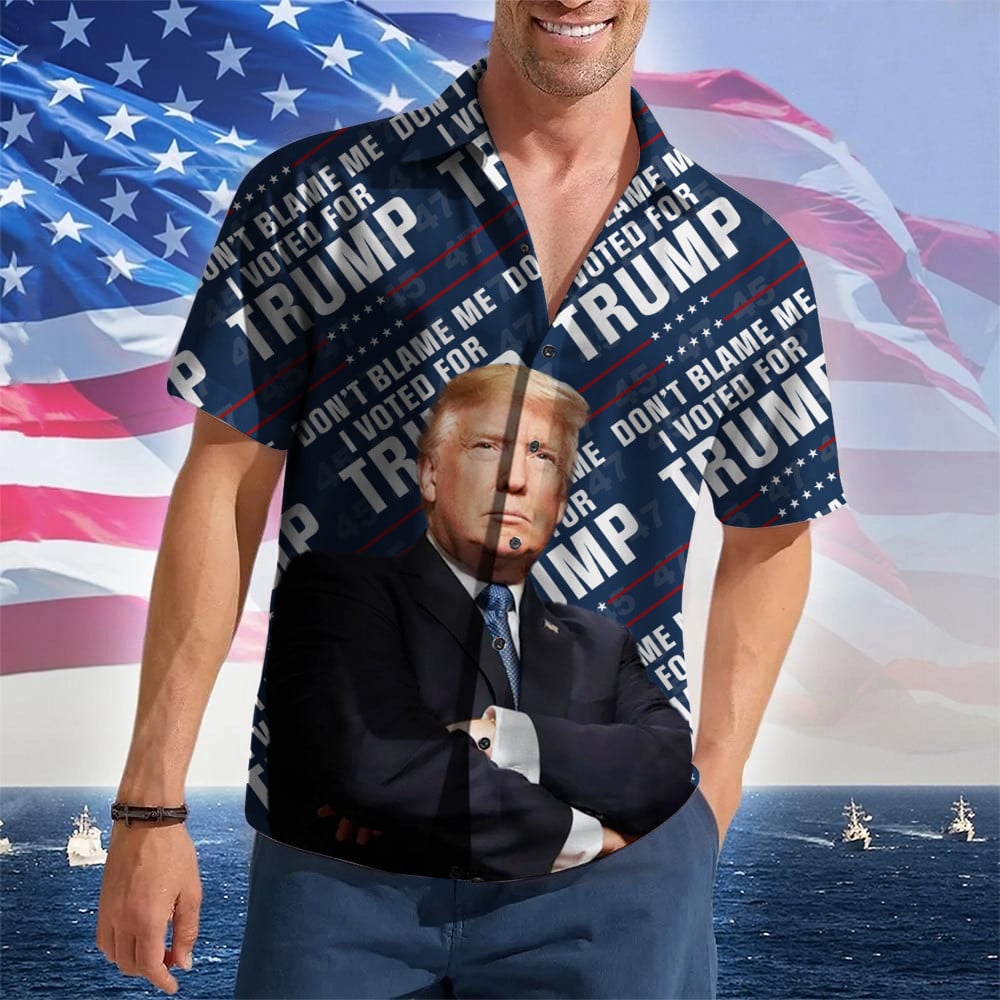 Don't Blame Me I Voted For Trump Hawaiian Shirt Trump 2024 Merch Support MAGA Button Up Shirt