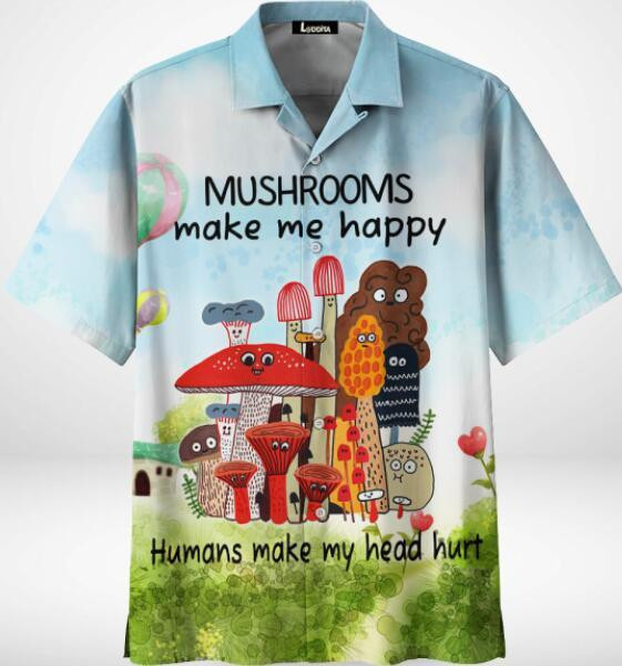Mushrooms Make Me Happy Hawaiian Shirt Tropical Aloha Button Up