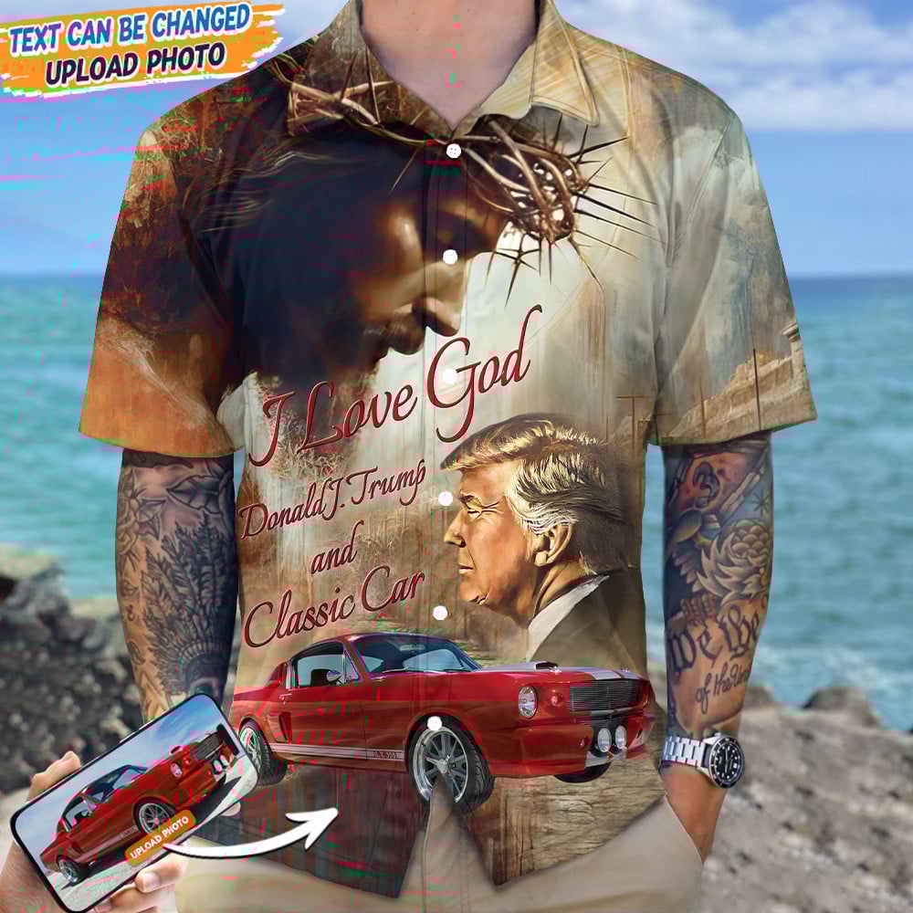 Personalized I Love God Donald J Trump And Car Hawaiian Shirt Pro Trump 2024 Patriotic Button Up
