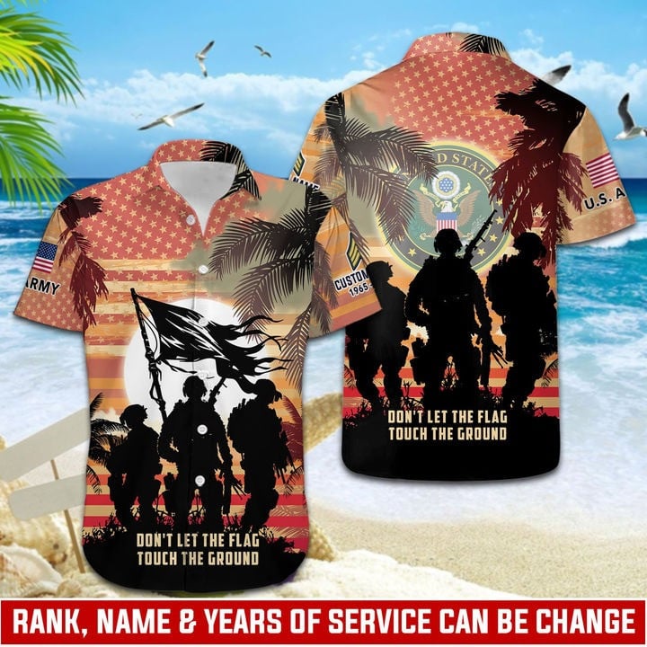 Personalized US Army Don't Let The Flag Touch The Ground Hawaiian Shirt Gifts For Veterans