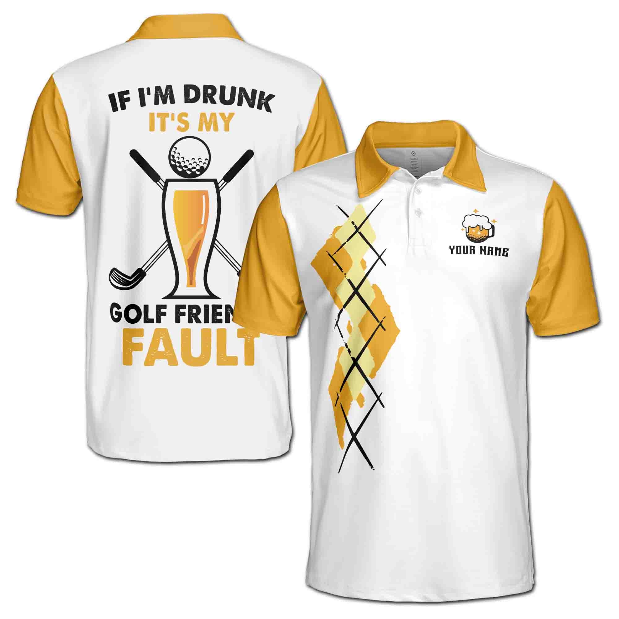 Personalizedize Name Golf Ball Club Beer If I'm Drunk It's My Friend Fault White Yellow 3D Men's Polo Shirt