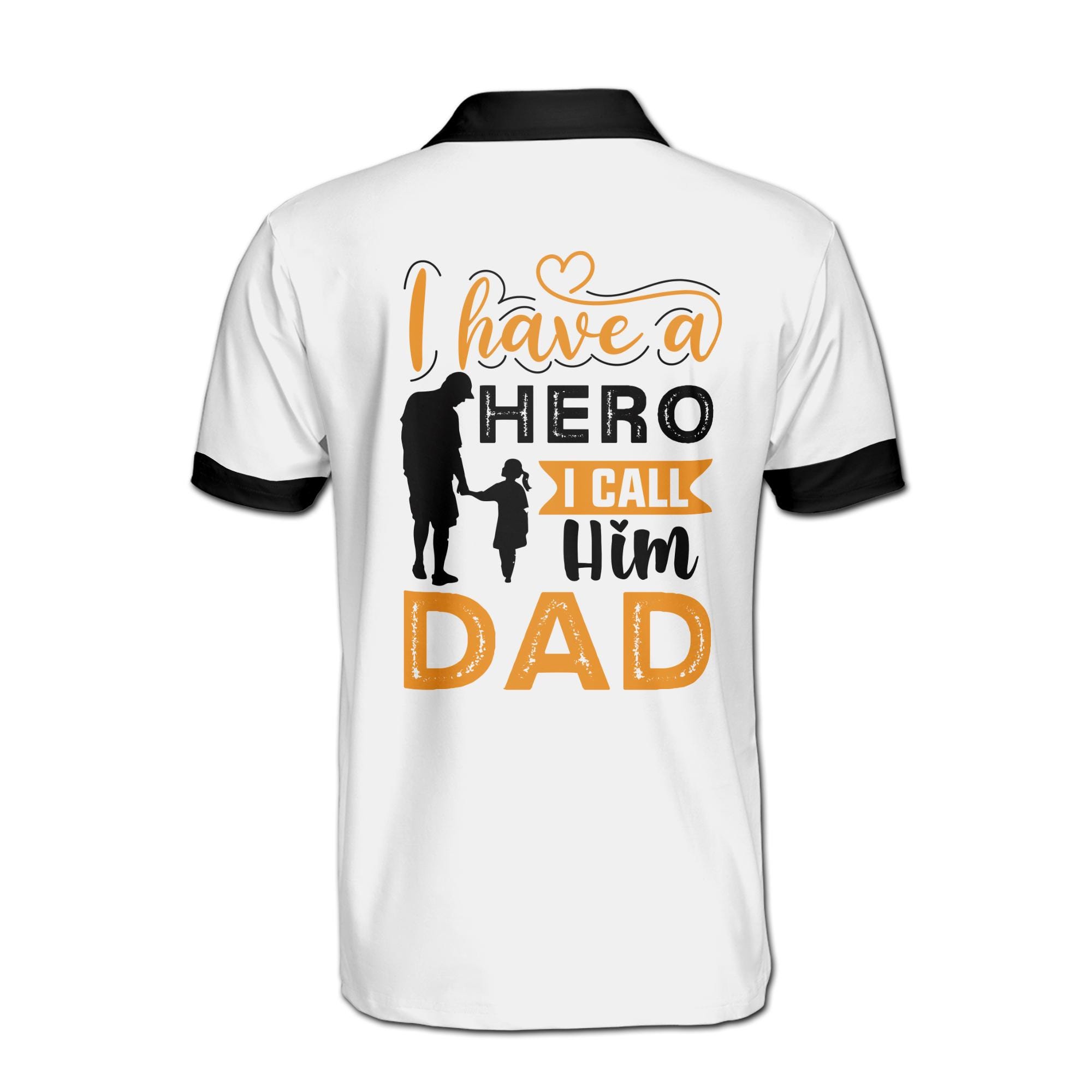 Personalizedize Name Hero I Call Him Dad White 3D Men's Polo Shirt - Image 3