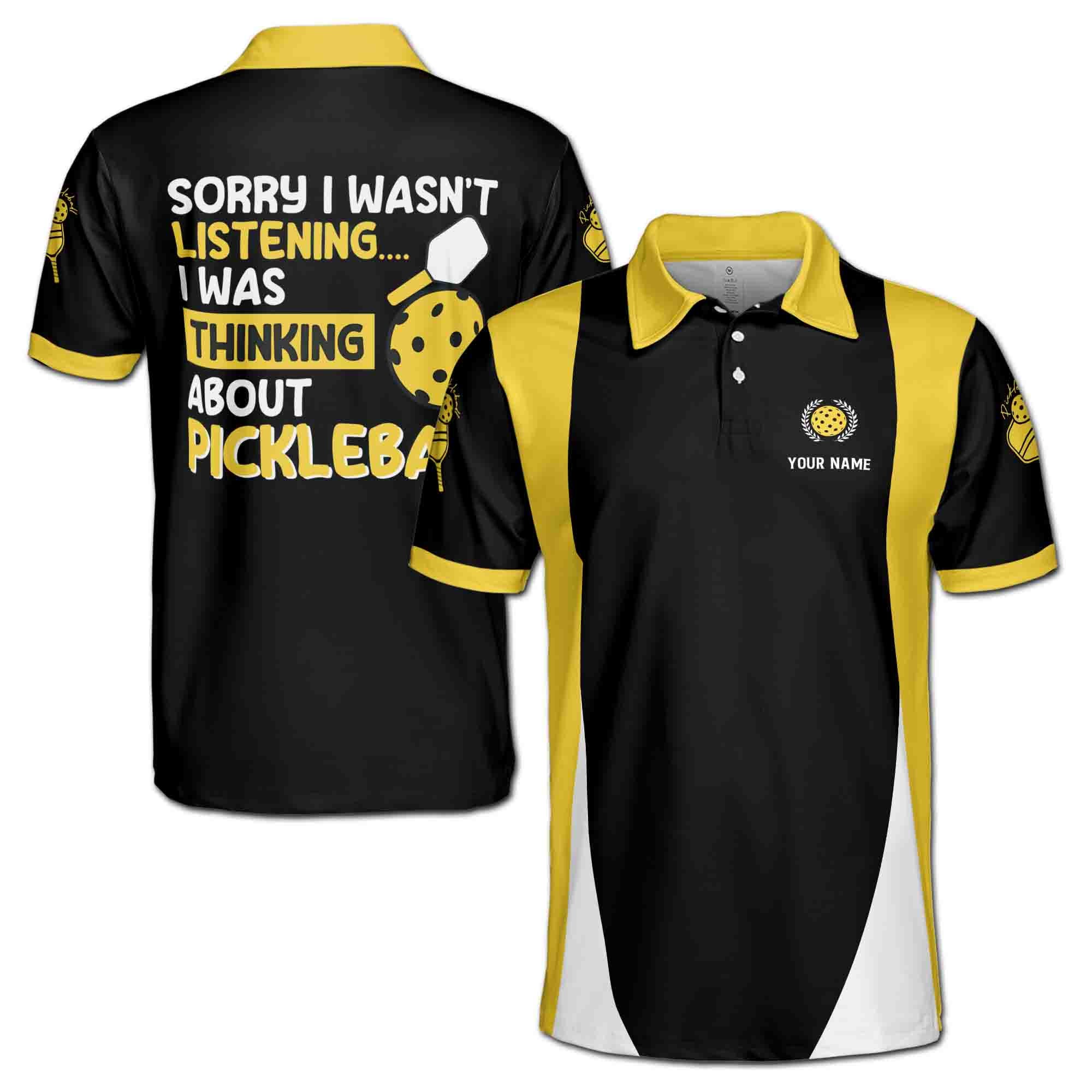 Personalizedize Name Pickleball Paddle I Wasn't Listening Thinking About Black Yellow 3D Men's Polo Shirt