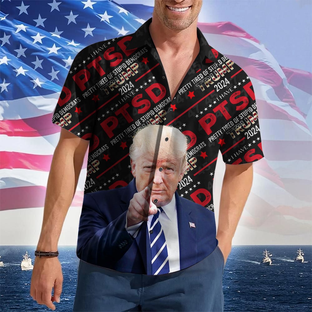 Trump 2024 I Have PTSD Pretty Tired Of Stupid Democrat Hawaiian Shirt FJB Trump 2024 Merch