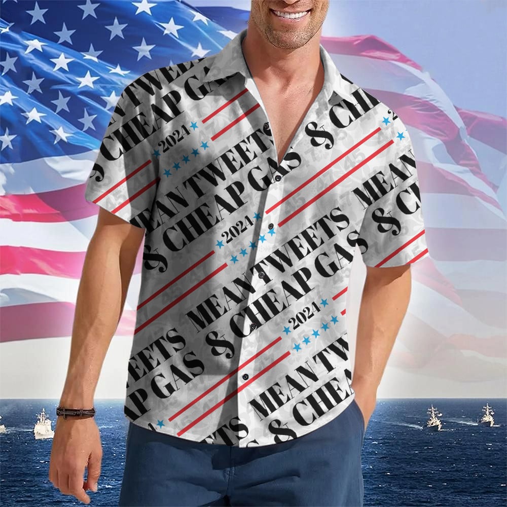 Trump 2024 Mean Tweets And Gas Hawaiian Shirt President Donald Trump Shirt For Supporters