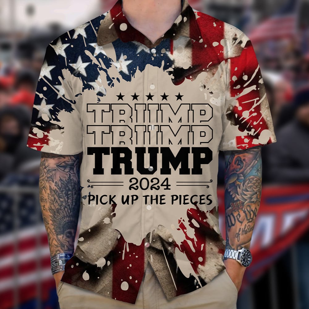 Trump 2024 Pick Up The Pieces Hawaiian Shirt Vote For Donald Trump President Election Shirt