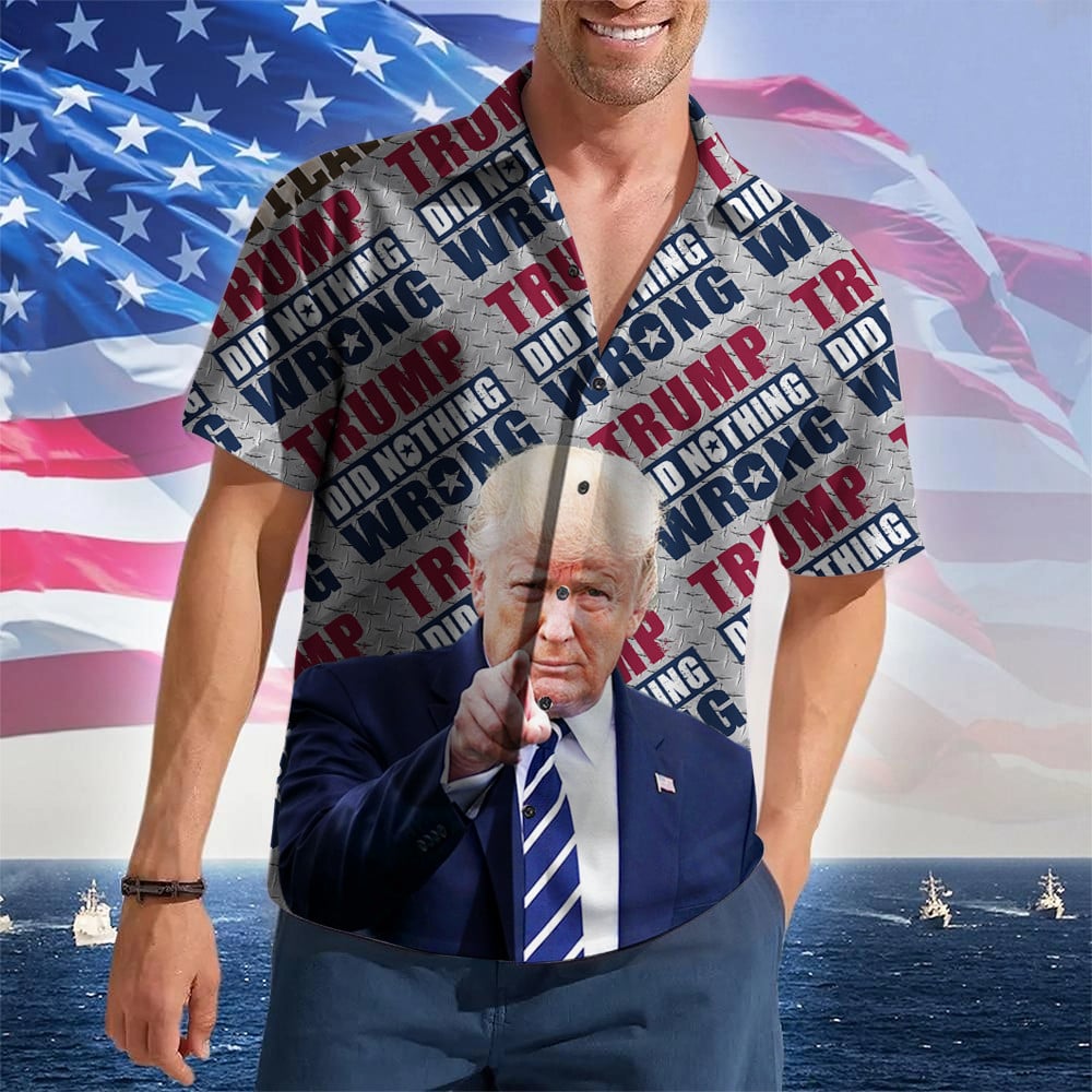 Trump Did Nothing Wrong Hawaiian Shirt Pro Trump 2024 Patriotic Button Up Shirt Gift For Father