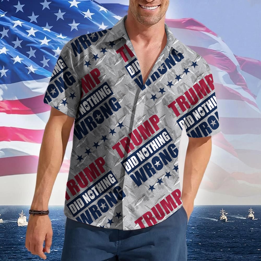 Trump Did Nothing Wrong Hawaiian Shirt Trump Not Guilty Political Button Up Shirt Gift For Him