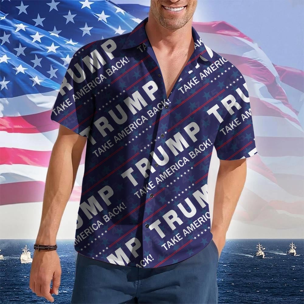 Trump Take America Back Hawaiian Shirt Donald Trump 2024 MAGA Merch Patriotic Button Up Shirt