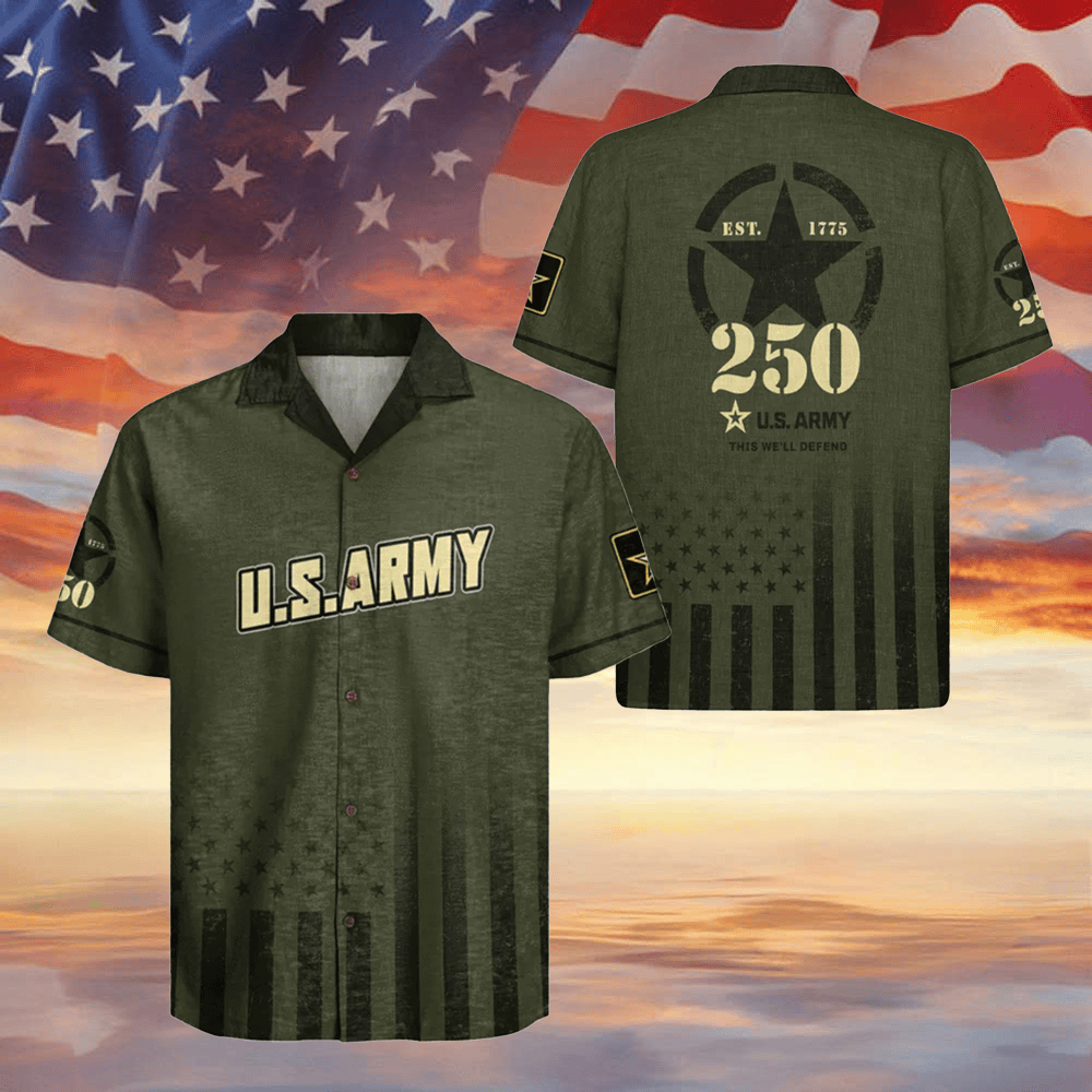 US Army 250Th Anniversary Hawaiian Shirt EST 1775 This We'll Defend Shirt Army Veteran Gift