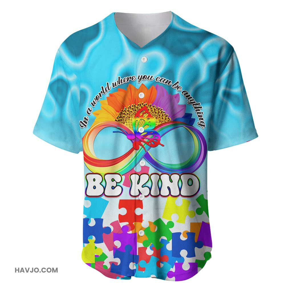 World Autism Awareness Day 2024 In A World Where You Can Be Anything Be Kind Baseball Jersey